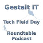 Tech Field Day Roundtable Podcast