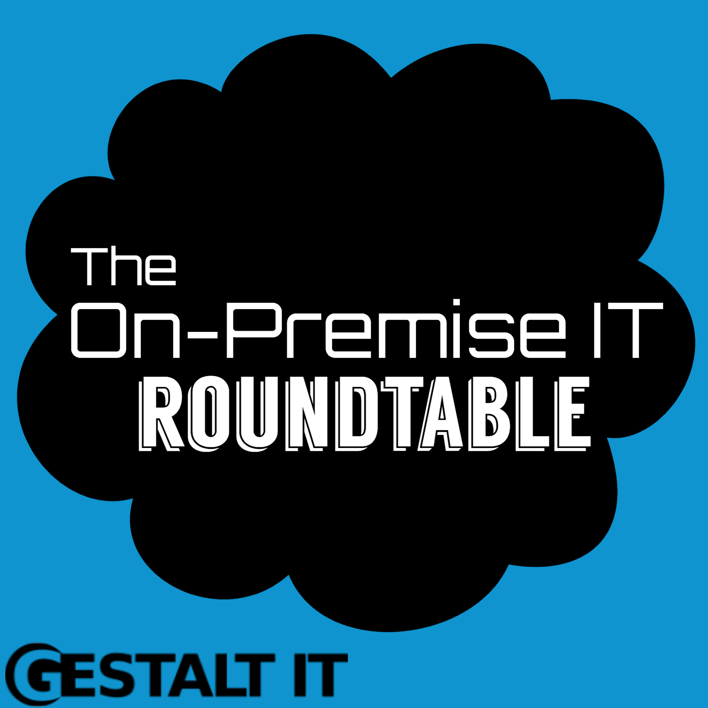 The On-Premise IT Roundtable